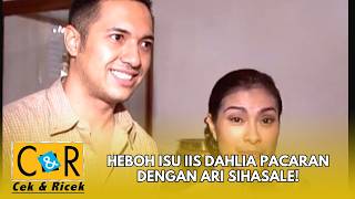 HEBOH ISU IIS DAHLIA PACARAN DENGAN ARI SIHASALE! | CEK & RICEK