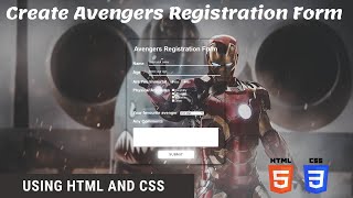how to create a avengers registration form in HTML and CSS | PWOS