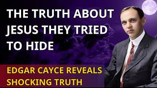 Edgar Cayce Mengungkap Kebenaran Tersembunyi Tentang Yesus yang Tak Pernah Mereka Ceritakan Kepad...