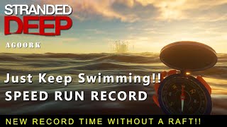 NEW SPEED RUN RECORD!!   STRANDED DEEP - WHO NEEDS A RAFT?