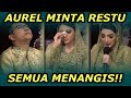 GORESAN HATI LEWAT UNGKAPAN KATA-KATA PECAH, SAAT AUREL MINTA RESTU