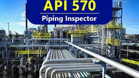 API 570 Piping Inspector Training Course; Basic Facts