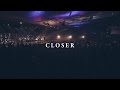 LIFE Worship feat. Eby Corydon - Closer (Official Live Video)