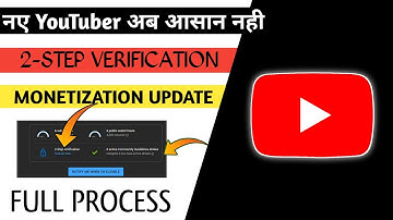 2 Step Verification New Monetization Update | Youtube 2 Step Verification Active Kaise Kare