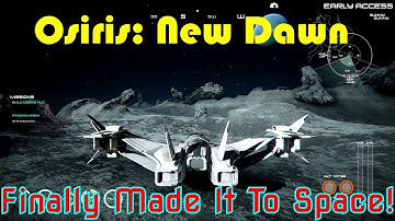 Finally Made It To Space! Osiris: New Dawn Gameplay S2-Ep16