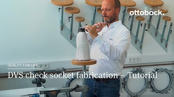 DVS: the check socket - fabrication – Tutorial (2/6) │ Ottobock