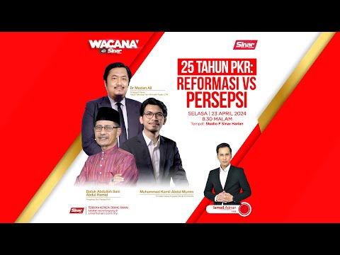 [WACANA SINAR] 25 tahun PKR: Reformasi vs persepsi