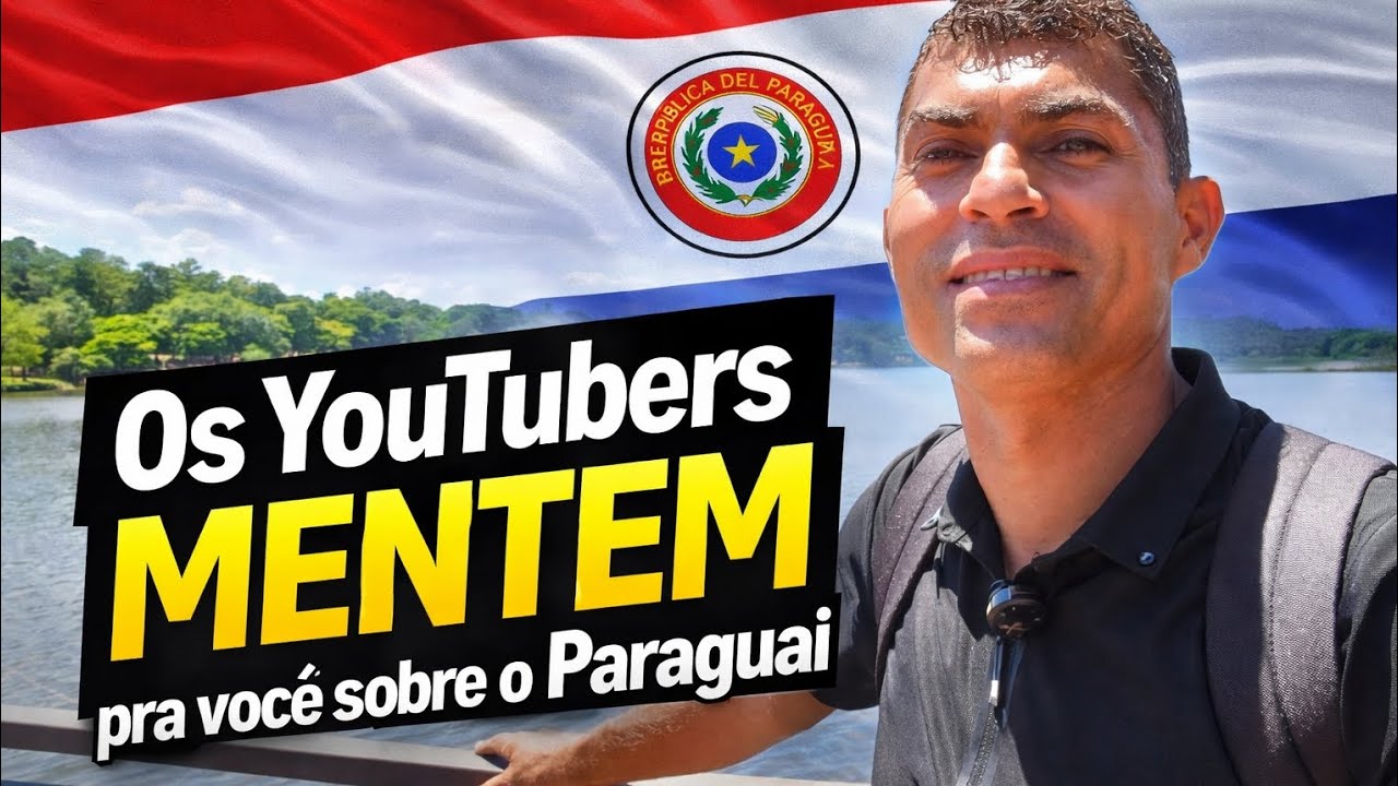 A VERDADE SOBRE O PARAGUAI QUE OS YOUTUBERS NÃO CONTAM