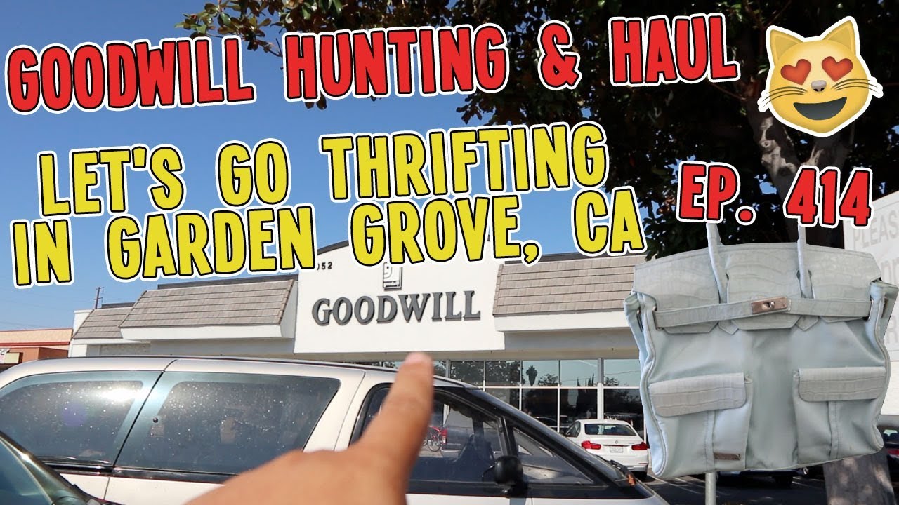 Let S Go Thrifting In Garden Grove Ca Goodwill Hunting Haul