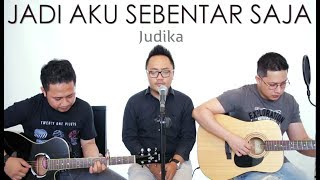 Miniatura del video "JADI AKU SEBENTAR SAJA - JUDIKA (LIVE Cover) Abung | Ubay | Oskar"