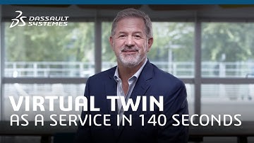 Discover Virtual Twin as a Service in 140 seconds - Dassault Systèmes