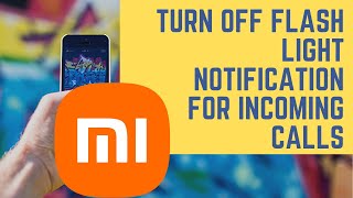 How to Turn Off Flash Light Notification for Incoming Calls in Redmi screenshot 4