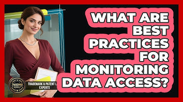 What Are Best Practices For Monitoring Data Access?