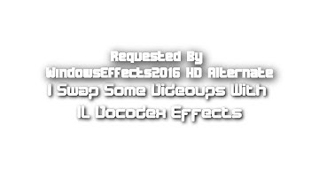 (REQUESTED) I Swap Some Videoups With IL Vocodex Effects