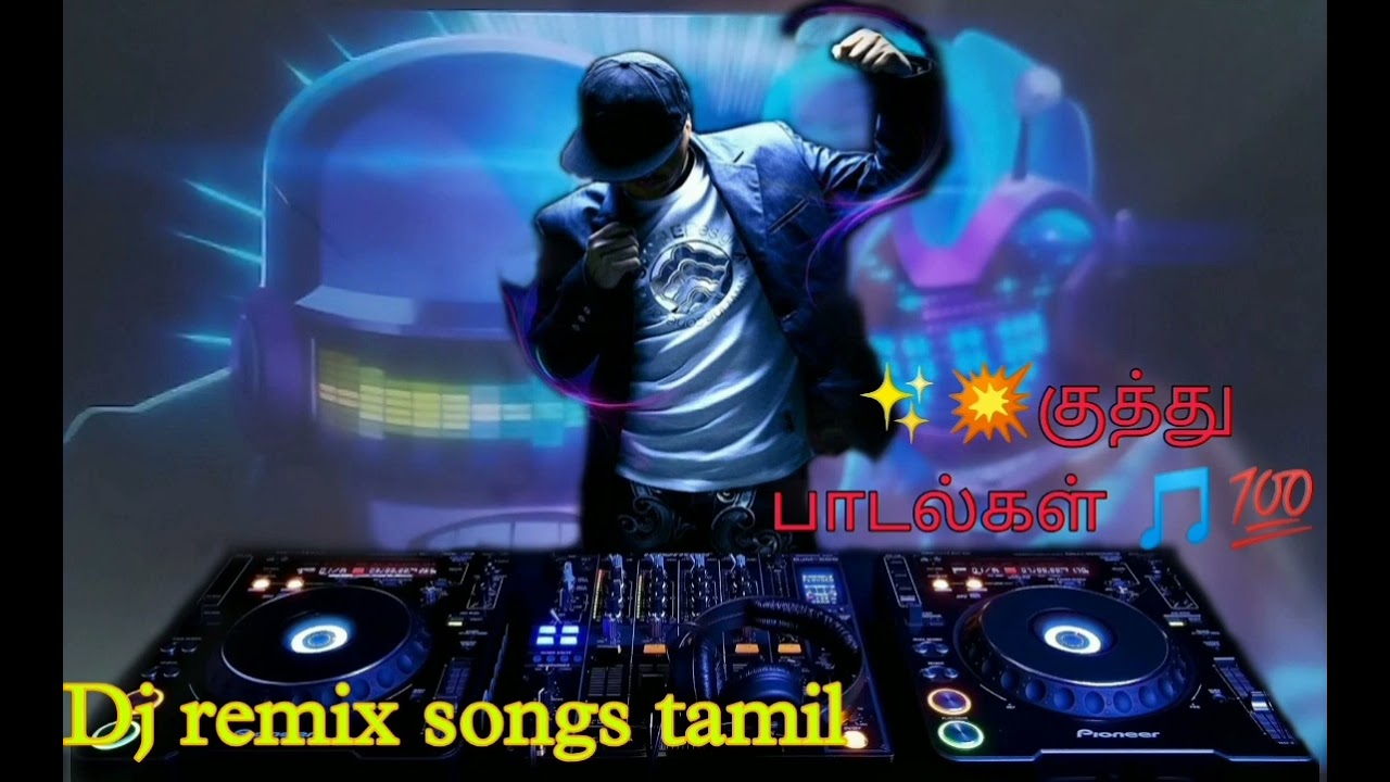      Dj remix songs tamil part 3