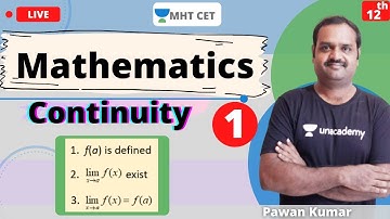 Unacademy MHT CET | Continuity | Mathematics | Class - 12 | Lecture - 1 | Pawan Sir
