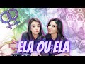 TAG DE CASAL: ELA OU ELA - QUEM É MAIS?