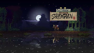 Kingdom: Ambiance Shogun - Music and Ambiance from Kingdom: Two Crowns Shogun