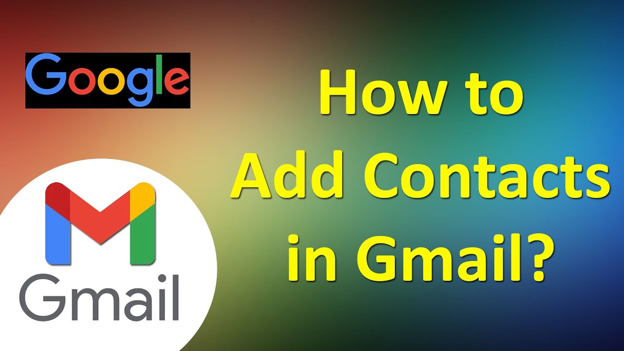 How To Add Contacts In Gmail Gmail Add Contact Add Contacts To