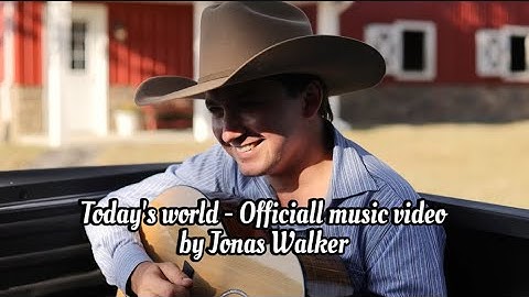 Jonas Walker - Today’s world (official music video) 