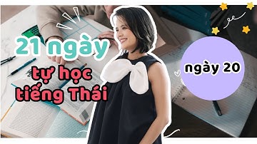 ✿ 21 NGÀY TỰ HỌC TIẾNG THÁI - NGÀY 20 - CÁT NGỌC