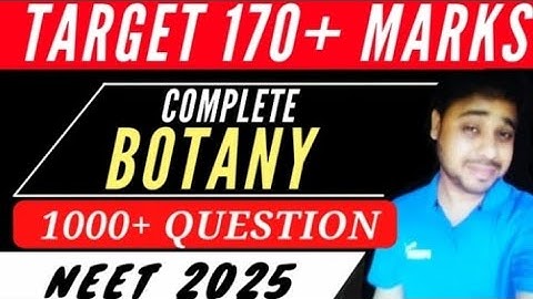 Complete BOTANY 1000+ Questions |Target 170+ Marks in NEET 2025 | SET - 6