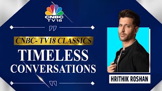 Actor Hrithik Roshan On Dealing With Failures, Turning Entrepreneur & More | CNBC TV18 Classics