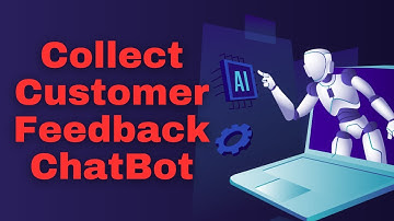 AI Chatbots for Automated Customer Feedback Collection