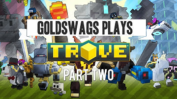 Trove! The Adventures of Goldswags - Part 2 -  Crafting
