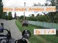 MOTO GRUZIE ARMÉNIE Ep  1/4