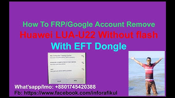 Huawei LUA-U22 How To Remove FRP/ Google Account Without Flash With EFT Dongle