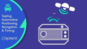 Testing Automotive Positioning, Navigation & Timing - Spirent