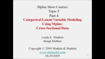 Categorical Latent Variable Modeling Using Mplus: Cross-Sectional Data, Short Course Topic 5, Part 4