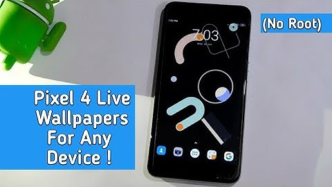 Pixel 4 Live Wallpapers For Any Android Device
