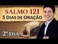 CAMPANHA DE ORAÇÃO - 5 DIAS ORANDO O SALMO 121 - (2º DIA)