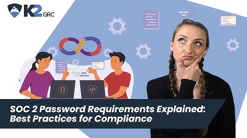 SOC 2 Password Requirements Explained: Best Practices for Compliance