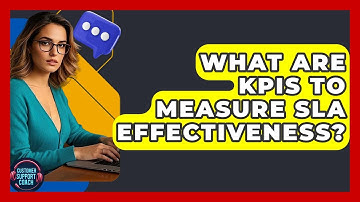 What Are KPIs To Measure SLA Effectiveness? - Customer Support Coach