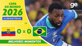 Thumbnail for EQUADOR 0 X 0 BRASIL | MELHORES MOMENTOS | ELIMINATÓRIAS DA COPA DO MUNDO 2026 | ge.globo