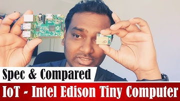 IoT - Intel Edison - Tiny Computer for your inventions - Spec and Compared against Rasberry PI