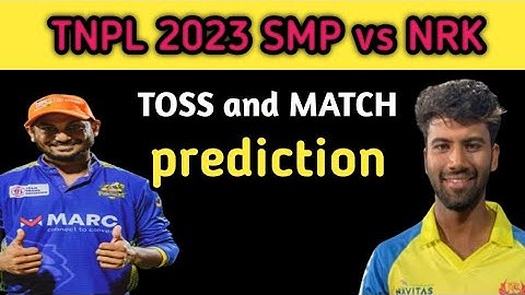TNPL 2023 SMP vs NRK TOSS and Match Prediction #toss_prediction #match #tnpl2023