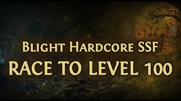 [Path of Exile Ladders] FULL RACE TO 100 - Blight Hardcore SSF - Top 20 - All Classes