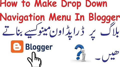 How to set Drop Down Navigation Menu of Blogger Urdu/Hindi