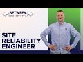 The Role of a Site Reliability Engineer | Between Two Servers