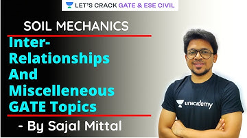 Inter-Relationships And Miscelleneous GATE Topics | Soil Mechanics | GATE/ESE 2021 | Sajal Mittal