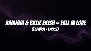Rihanna & Billie Eilish Fall In Love Español Lyrics