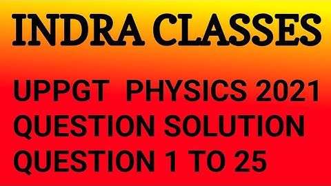 UPTGT-2021 || SCIENCE || PAPER SOLUTION || VIDEO - 01 || INDRA CLASSES