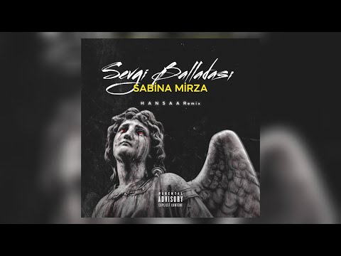 Sabina Mirza - Sevgi Balladası ( H A N S A A remix)