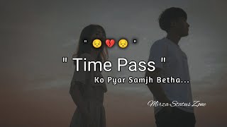 Time Pass Ko Pyar Samjh Betha 💔 ! sad status | broken heart | brackup shayari status | screenshot 2