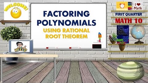 Q1_MATH 10_FACTORING POLYNOMIALS USING RATIONAL ROOT THEOREM