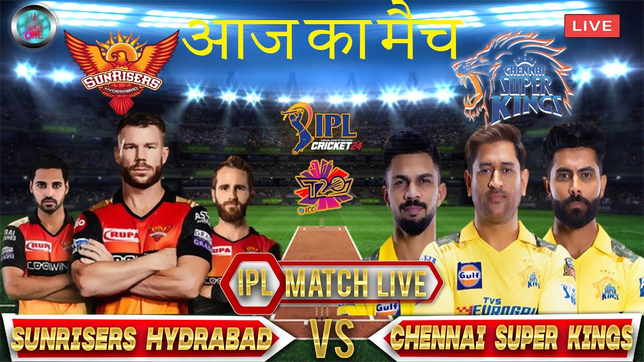 🔴Live IPL 2024 SRH VS CSK T20 CRICKET MATCH 2024 Today CRICKET 24